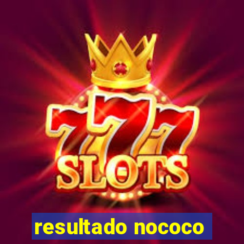resultado nococo